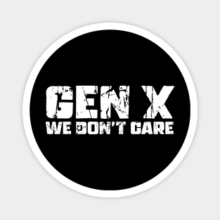 Gen X We Don't Care Magnet